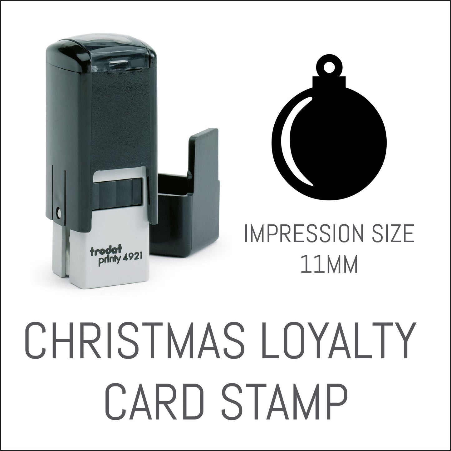 Bauble - Christmas Loyalty Card Rubber Stamp - Trodat 4921 - 11mm x 11mm Impression